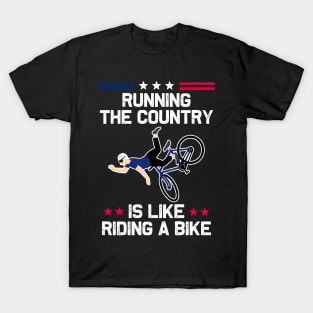 Running The Country Is Like Riding A Bike T-Shirt